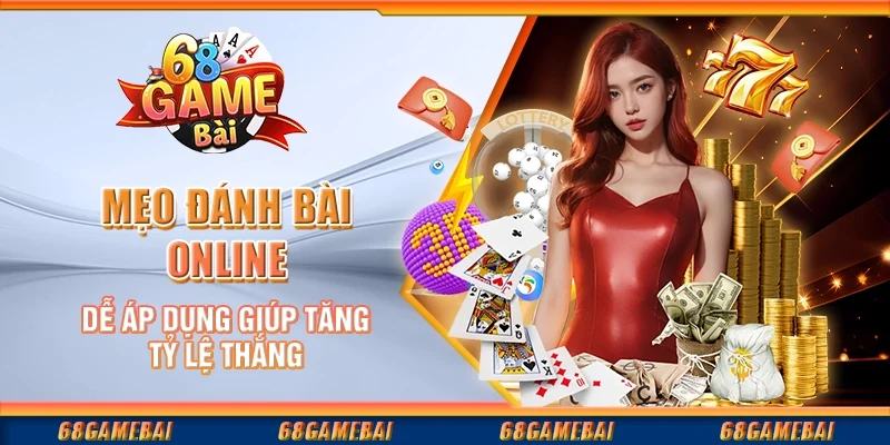 Chiến Lược Đánh Bài Online Hiệu Quả Tăng Tỷ Lệ Thắng