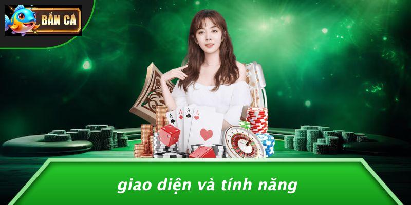 Giao Diện Và Tính Năng