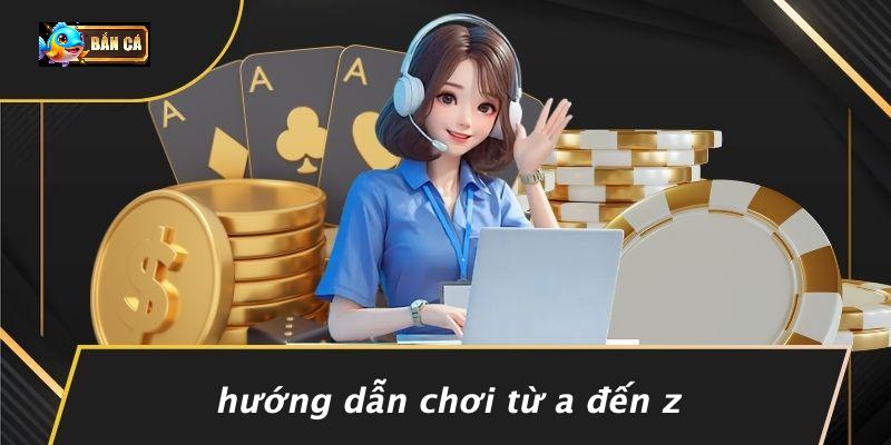 Hướng Dẫn Chơi Chi Tiết