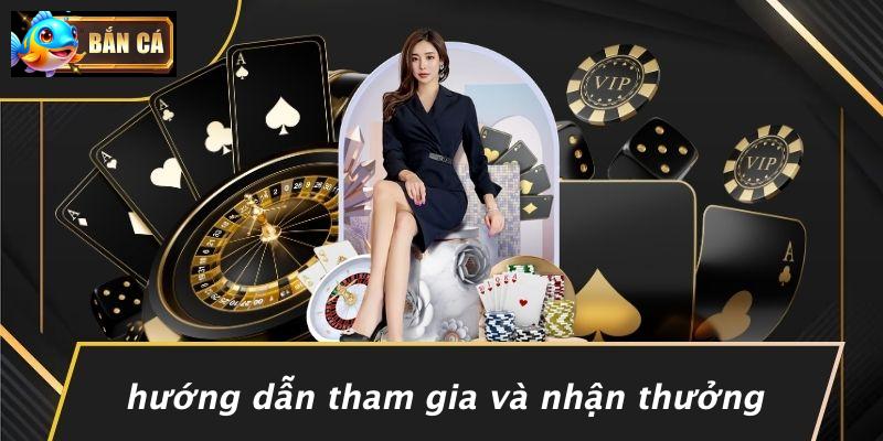 Hướng Dẫn Tham Gia Và Nhận Thưởng