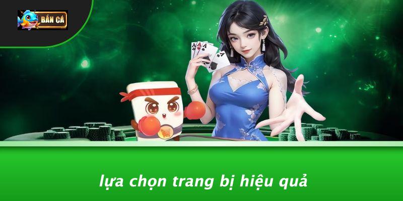 Chọn Trang Bị Phù Hợp