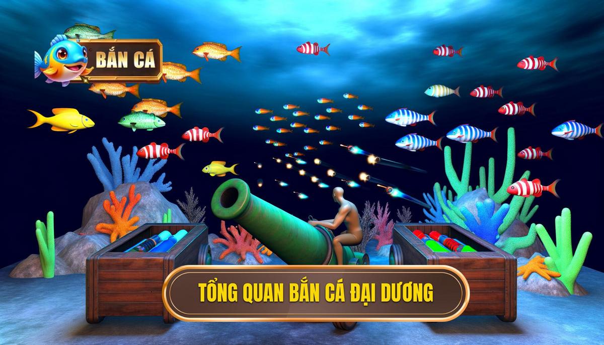 Tổng quan về Bắn cá đại dương