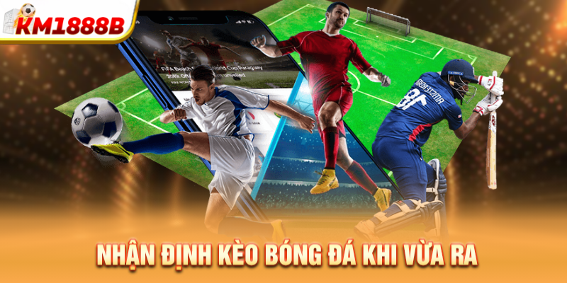 Phân Tích Kèo Bóng Đá – Phương Pháp Đưa Ra Nhận Định Chính Xác Phân tích kèo bóng đá khi vừa ra